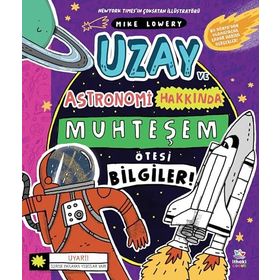 Uzay ve Astronomi Hakkında Muhteşem Ötesi Bilgiler - Mike Lowery