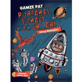 Uzay Yolcuları - Portakal Sokağı Çocukları 3 - Gamze Pat