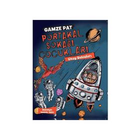 Uzay Yolcuları - Portakal Sokağı Çocukları 3 - Gamze Pat
