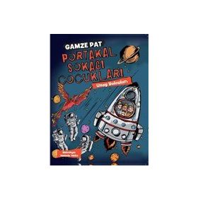 Uzay Yolcuları - Portakal Sokağı Çocukları 3 - Gamze Pat