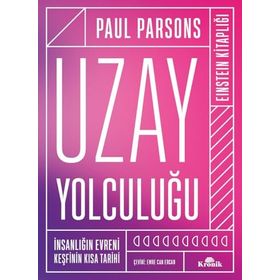 Uzay Yolculuğu - İnsanlığın Evreni Keşfinin Kısa Tarihi - Paul Parsons