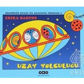 UZAY YOLCULUĞU UĞURBÖCEĞI SEVECEN ILE SALYANGOZ TOMURCUK 8 - ERIKA BARTOS