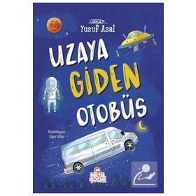 Uzaya Giden Otobüs - Nesil Çocuk Yayınları