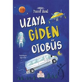 Uzaya Giden Otobüs - Nesil Çocuk Yayınları
