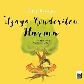 Uzaya Gönderilen Hurma - Betül Büyüyor - Ayşe Sevim
