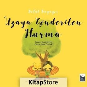 Uzaya Gönderilen Hurma - Betül Büyüyor - Ayşe Sevim