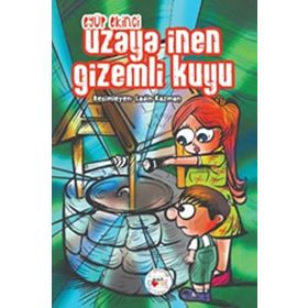 Uzaya İnen Gizemli Kuyu - Eyüp Ekinci