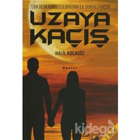 UZAYA KAÇIŞ - HALIL KOCAGÖZ