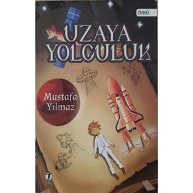 Uzaya Yolculuk - Mustafa Yılmaz