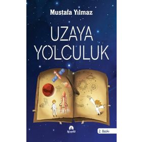 Uzaya Yolculuk - Mustafa Yılmaz
