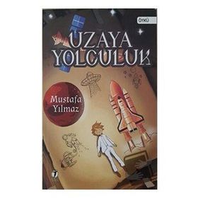 Uzaya Yolculuk - Mustafa Yılmaz