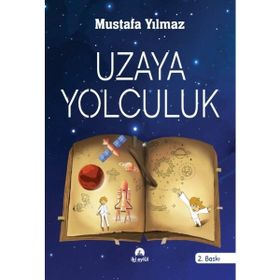 Uzaya Yolculuk - Mustafa Yılmaz
