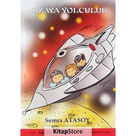 UZAYA YOLCULUK - SEMRA ATASOY