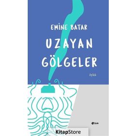 Uzayan Gölgeler - Emine Batar