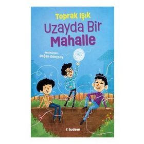 Uzayda Bir Mahalle - Toprak Işık