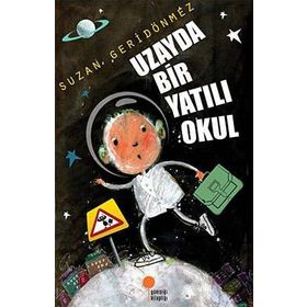 UZAYDA BIR YATILI OKUL - SUZAN GERİDÖNMEZ