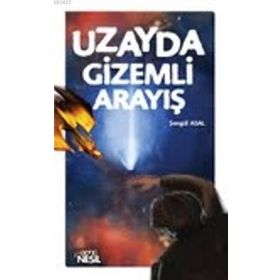 UZAYDA GIZEMLI ARAYIŞ - ŞENGÜL ASAL