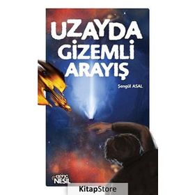 UZAYDA GIZEMLI ARAYIŞ - ŞENGÜL ASAL