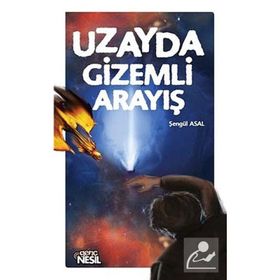 UZAYDA GIZEMLI ARAYIŞ - ŞENGÜL ASAL