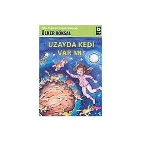 UZAYDA KEDI VAR MI? - ÜLKER KÖKSAL