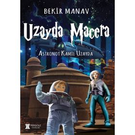 Uzayda Macera - Astronot Kamil Uzayda - Bekir Manav