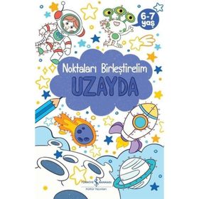 Uzayda Noktaları Birleştirelim 6-7 Yaş - İş Bankası Kültür Yayınları