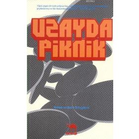 Uzayda Piknik - Boris Strugatski Arkadi Ştrugatski