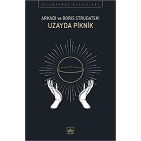 Uzayda Piknik - Boris Strugatski Arkadi Ştrugatski