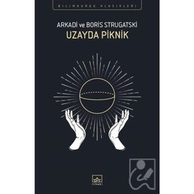 Uzayda Piknik - Boris Strugatski Arkadi Ştrugatski