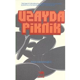 Uzayda Piknik - Boris Strugatski Arkadi Ştrugatski