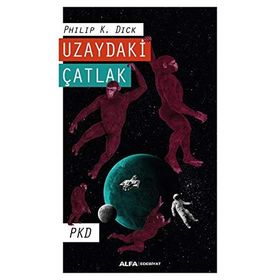 Uzaydaki Çatlak - Philip K. Dick