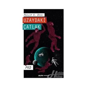 Uzaydaki Çatlak - Philip K. Dick