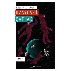 Uzaydaki Çatlak - Philip K. Dick