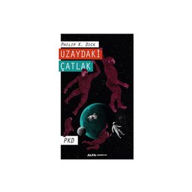 Uzaydaki Çatlak - Philip K. Dick