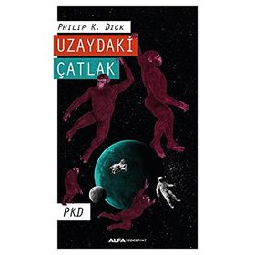 Uzaydaki Çatlak - Philip K. Dick