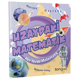 Uzaydaki Matematik Her Yerde Matematik Serisi-Tonguç Akademi