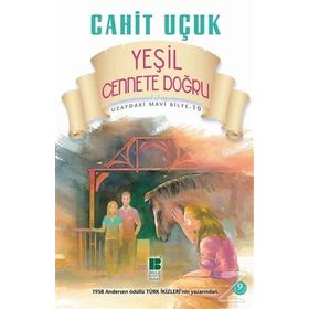 Uzaydaki Mavi Bilye 10 - Yeşil Cennete Doğru - Cahit Uçuk