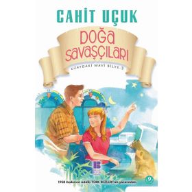 UZAYDAKI MAVI BILYE 3 DOĞA SAVAŞÇILARI - CAHIT UÇUK