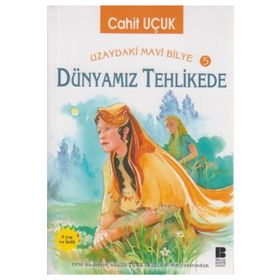 Uzaydaki Mavi Bilye 5 Dünyamız Tehlikede - Cahit Uçuk