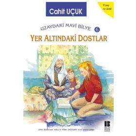 UZAYDAKI MAVI BILYE 6 YER ALTINDAKİ DOSTLAR - CAHIT UÇUK