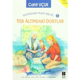 UZAYDAKI MAVI BILYE 6 YER ALTINDAKİ DOSTLAR - CAHIT UÇUK
