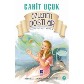 UZAYDAKI MAVI BILYE 8 ÖZLENEN DOSTLAR - CAHIT UÇUK