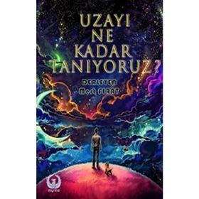 Uzayı Ne Kadar Tanıyoruz - Mert Fırat