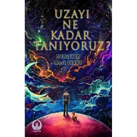 Uzayı Ne Kadar Tanıyoruz - Mert Fırat
