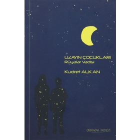 UZAYIN ÇOCUKLARI 1 RÜYALAR VADISI - KUDRET ALKAN