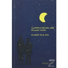UZAYIN ÇOCUKLARI 1 RÜYALAR VADISI - KUDRET ALKAN