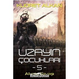 Uzayın Çocukları 5: Alkota Savaşı - Kudret Alkan