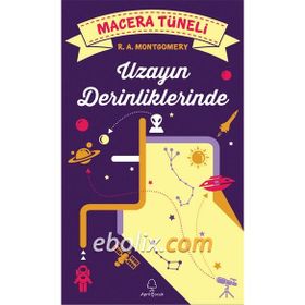 Uzayın Derinliklerinde - Macera Tüneli - R.A. Montgomery