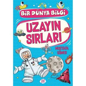 Uzayın Sırları Bir Dünya Bilgi Mustafa Sümer