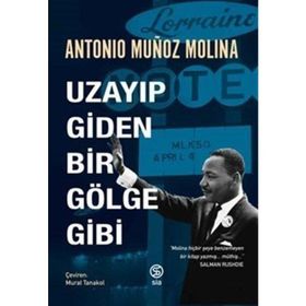 Uzayıp Giden Bir Gölge Gibi - Antonio Munoz Molina
